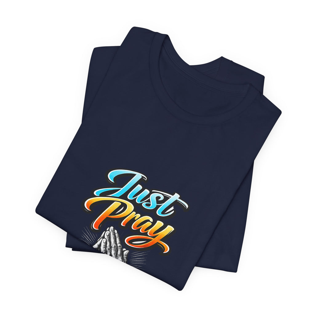 Just Pray T-Shirt – Praying Hands Faith Tee