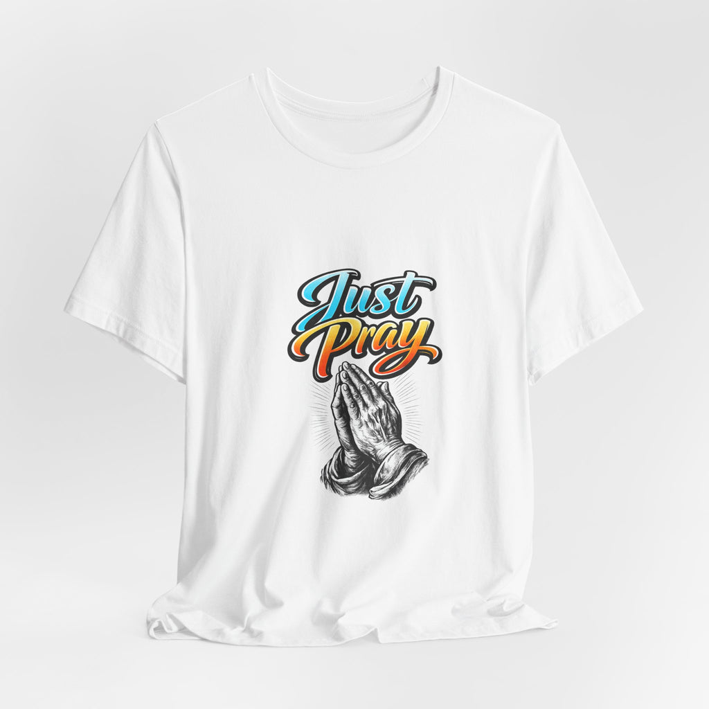 Just Pray T-Shirt – Praying Hands Faith Tee