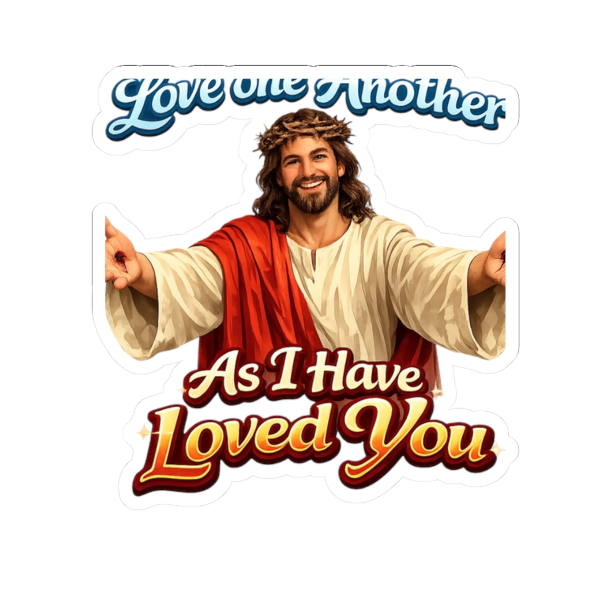 Sticker - "Love One Another, As I Have Loved You" Jesus Faith Sticker