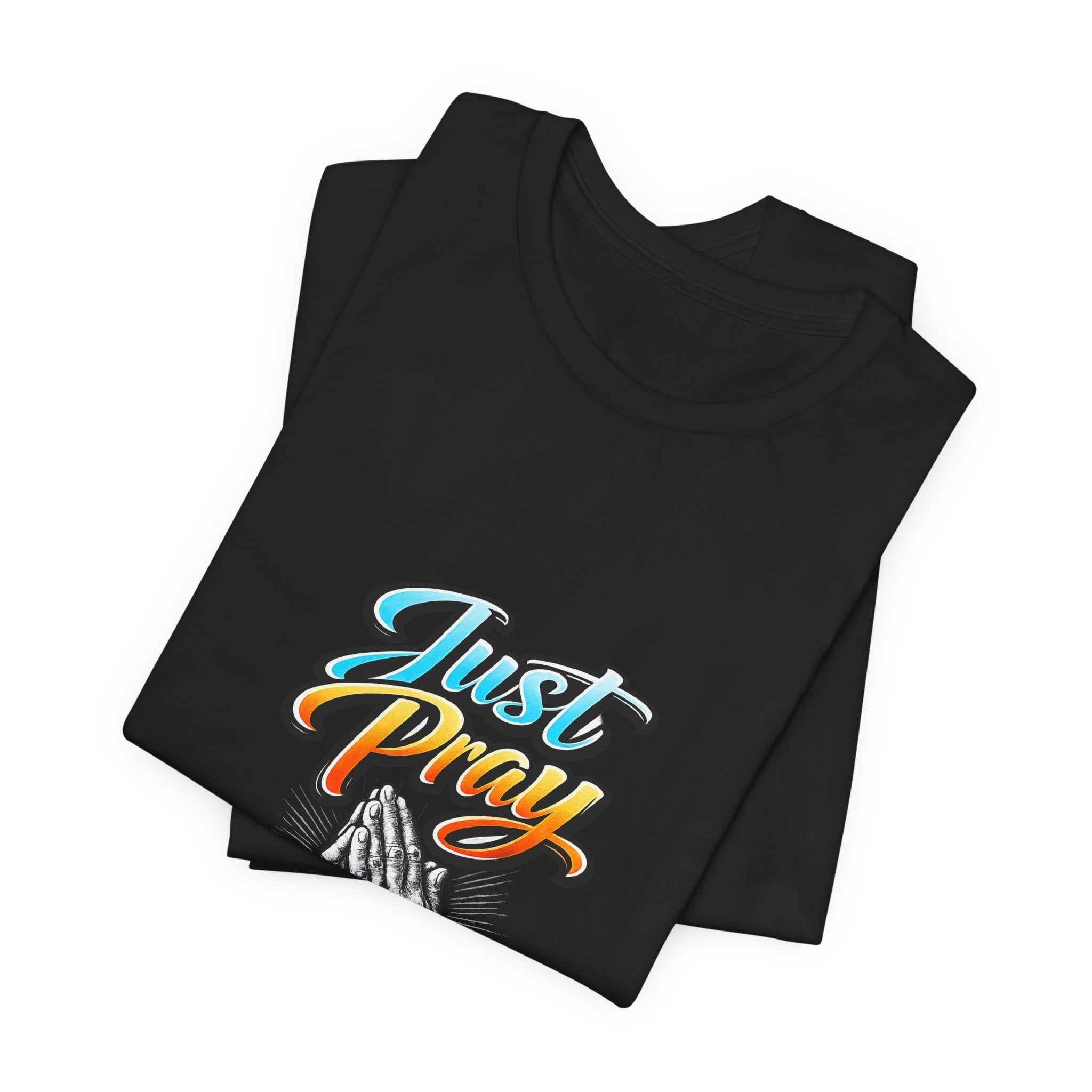 Just Pray T-Shirt – Praying Hands Faith Tee