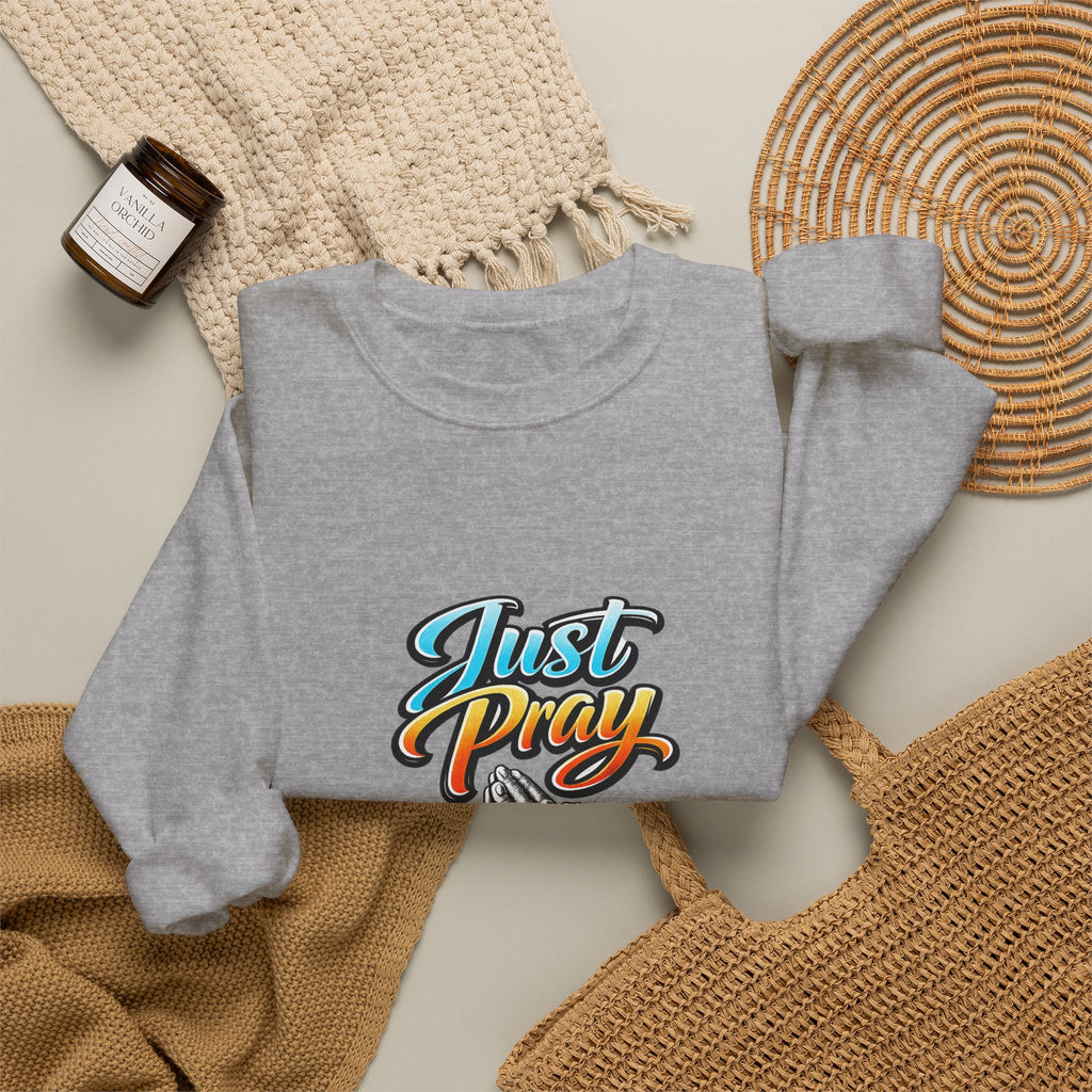 Just Pray Crewneck Sweatshirt — Praying Hands Graphic Religious Sweatshirt