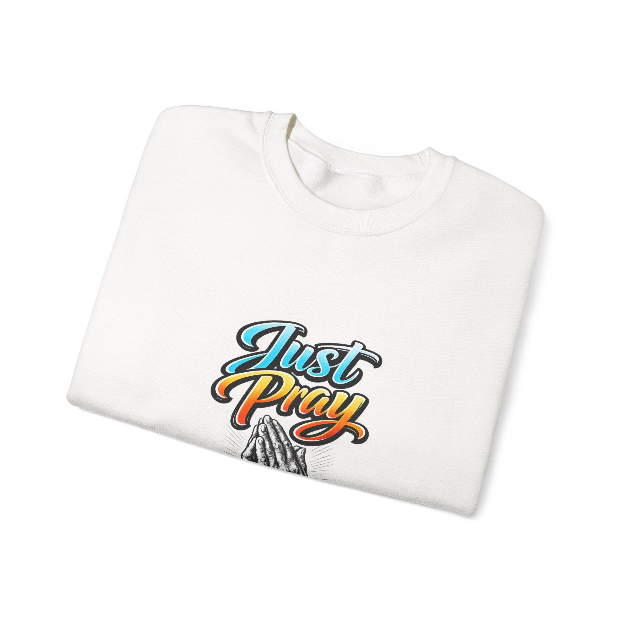 Just Pray Crewneck Sweatshirt — Praying Hands Graphic Religious Sweatshirt