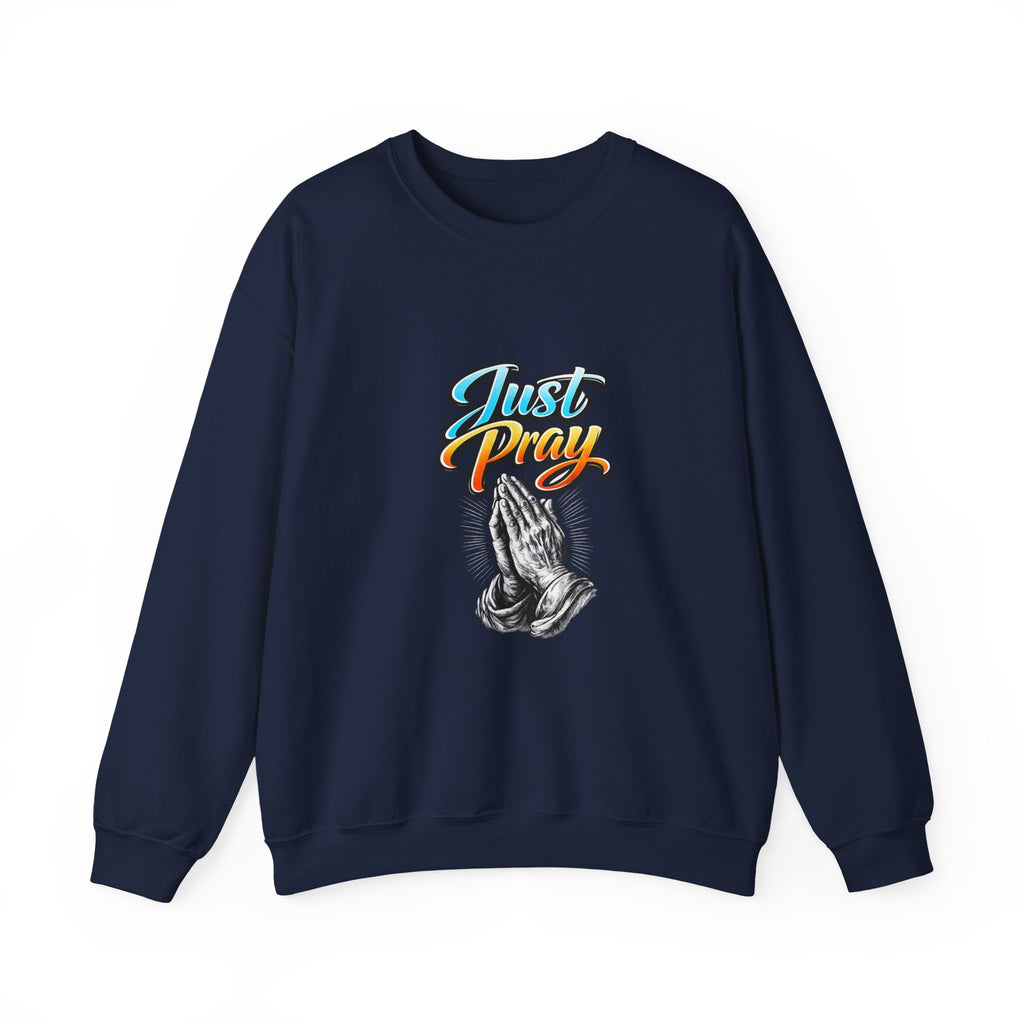 Just Pray Crewneck Sweatshirt — Praying Hands Graphic Religious Sweatshirt