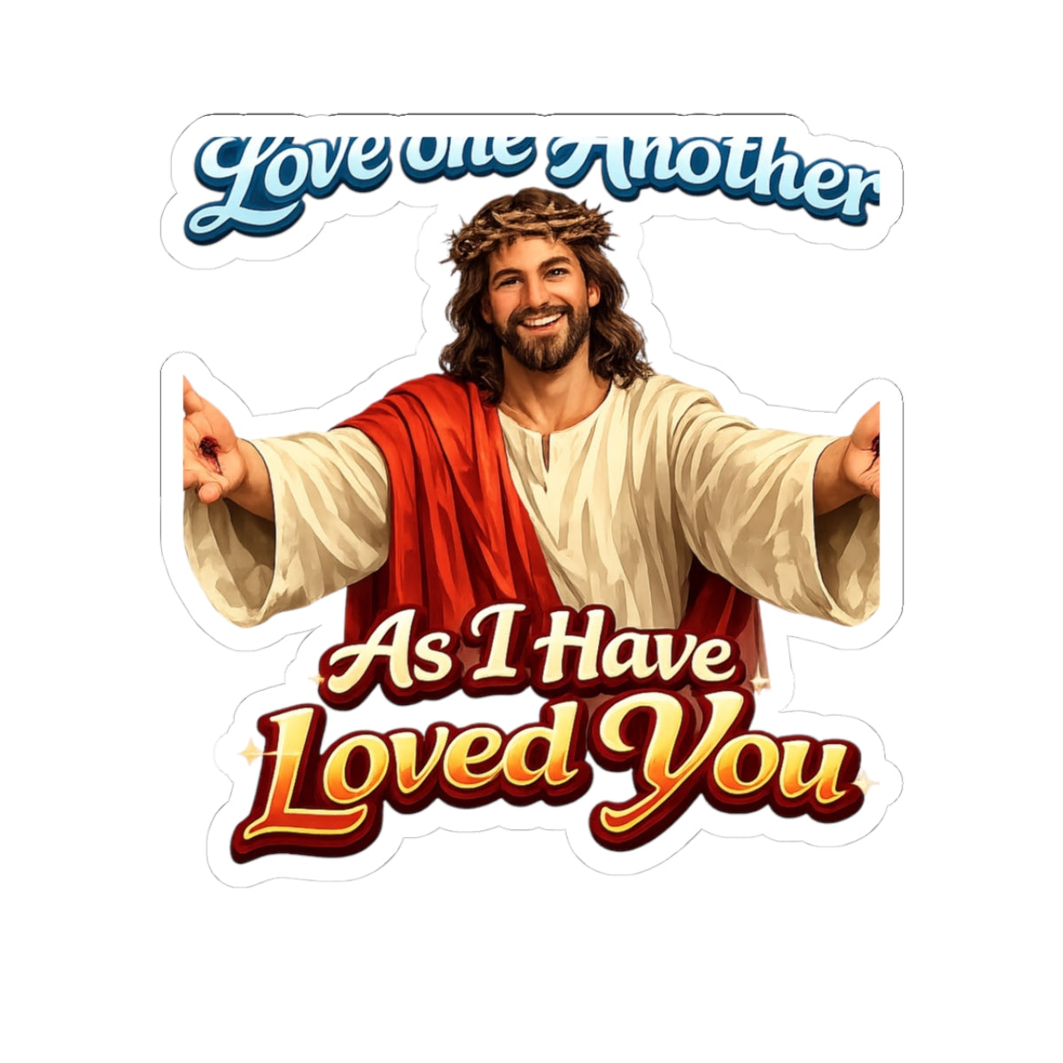 Sticker - "Love One Another, As I Have Loved You" Jesus Faith Sticker