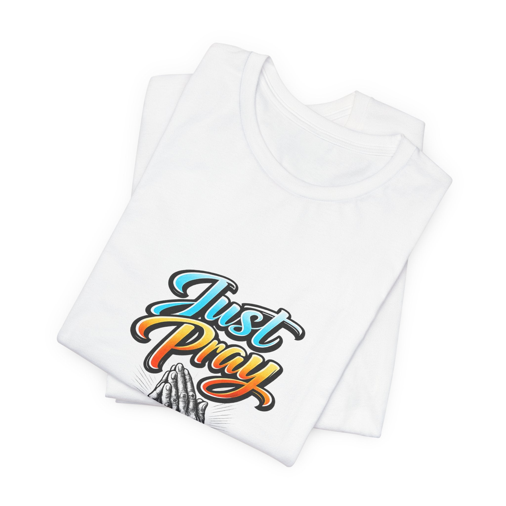 Just Pray T-Shirt – Praying Hands Faith Tee